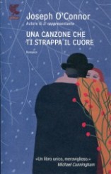 “Una canzone che ti strappa il cuore” di Joseph O’Connor