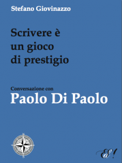 “Scrivere è un gioco di prestigio”. Conversazione con Paolo Di Paolo