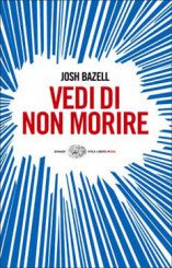 “Vedi di non morire” di Josh Bazell