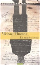 “Un uomo a pezzi” di Michael Thomas