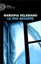 “La vita accanto” di Mariapia Veladiano