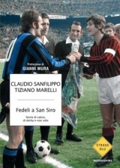 “Fedeli a San Siro” di Claudio Sanfilippo e Tiziano Marelli