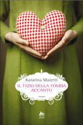 “Il tizio della tomba accanto” di Katarina Mazetti