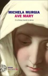 “Ave Mary” di Michela Murgia