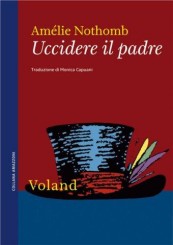 “Uccidere il padre” di Amélie Nothomb