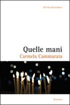 “Quelle mani” di Carmela Cammarata