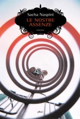 “Le nostre assenze” di Sacha Naspini