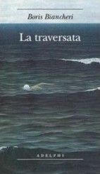 “La traversata” di Boris Biancheri