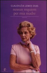 “Nessun requiem per mia madre” di Claudiléia Lemes Dias