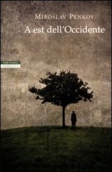 “A est dell’Occidente” di Miroslav Penkov