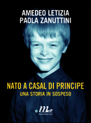 “Nato a Casal di Principe”&nbsp; di Amedeo Letizia e Paola Zanuttini