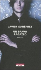 “Un bravo ragazzo” di Javier Gutiérrez