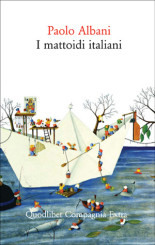 “I mattoidi italiani” di Paolo Albani