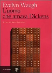 “L’uomo che amava Dickens” di Evelyn Waugh