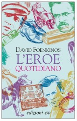 “L’eroe quotidiano” di David Foenkinos