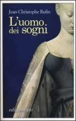 “L’uomo dei sogni” di Jean-Christophe Rufin