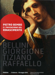 “Pietro Bembo e l’invenzione del Rinascimento” a Padova