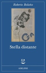 “Stella distante” di Roberto Bolaño