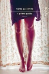 “Il primo gesto” di Marta Pastorino