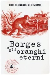 “Borges e gli oranghi eterni” di Luis Fernando Verissimo