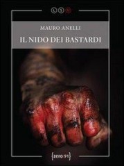 “Il nido dei bastardi” di Mauro Anelli