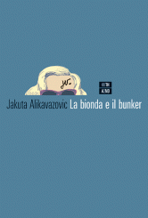 “La bionda e il bunker”: a tu per tu con Jakuta Alikavazovic