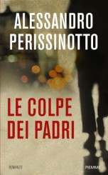 “Le colpe dei padri” di Alessandro Perissinotto