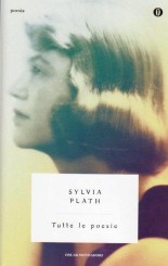 “Tutte le poesie” di Sylvia Plath