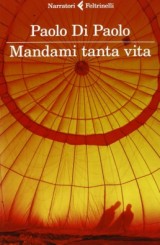 “Mandami tanta vita” di Paolo Di Paolo