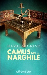 “Camus nel narghilè” di Hamid Grine