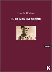 “Il re non ha sonno” di Cécile Coulon