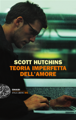 “Teoria imperfetta dell’amore” di Scott Hutchins