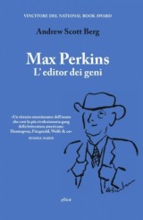 “Max Perkins. L’editor dei geni” di Andrew Scott Berg