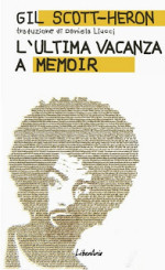 “L’ultima vacanza. A memoir” di Gil Scott-Heron