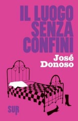 “Il luogo senza confini” di José Donoso