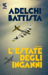 “L’estate degli inganni” di Adelchi Battista