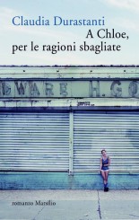 “A Chloe, per le ragioni sbagliate” di Claudia Durastanti