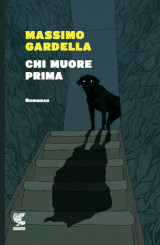 “Chi muore prima” di Massimo Gardella