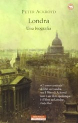 “Londra. Una biografia” di Peter Ackroyd