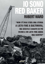 “Io sono Red Baker” di Robert Ward