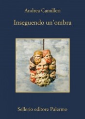 “Inseguendo un’ombra” di Andrea Camilleri