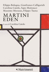 “Martini Eden”, a cura di Carolina Cutolo