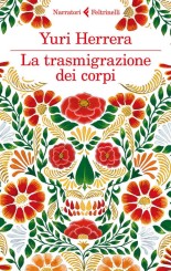 “La trasmigrazione dei corpi” di Yuri Herrera