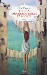 “Teoria idraulica delle famiglie”:<br/> a tu per tu con Elisa Casseri