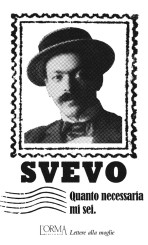 “Quanto necessaria mi sei”<br/> di Italo Svevo