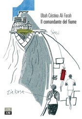 “Il comandante del fiume”<br/> di Ubah Cristina Ali Farah