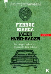 “Febbre bianca”<br/> di Jacek Hugo-Bader