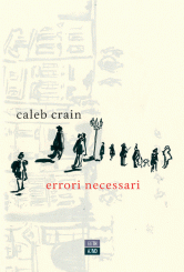 “Errori necessari”<br/> di Caleb Crain