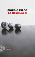 “La gemella H” di Giorgio Falco