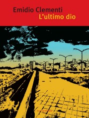 “L’ultimo dio”<br/> di Emidio Clementi